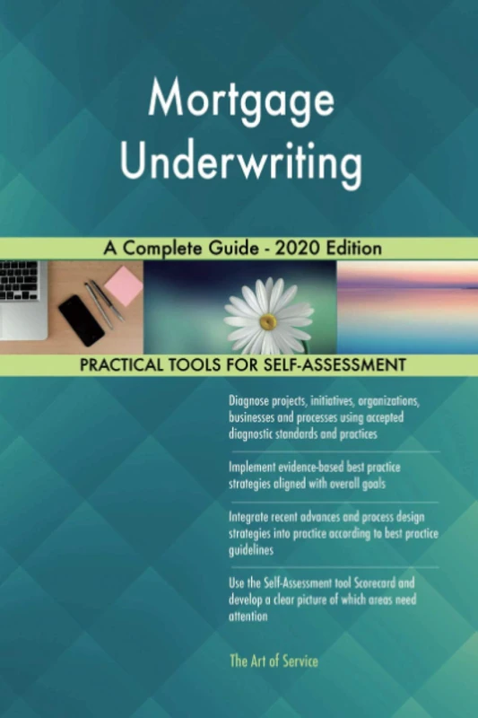 Mortgage Underwriting A Complete Guide - 2020 Edition