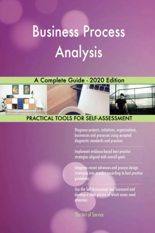 Business Process Analysis A Complete Guide - 2020 Edition