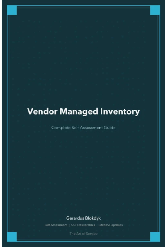 Vendor Managed Inventory A Complete Guide - 2020 Edition