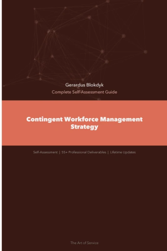 Contingent Workforce Management Strategy A Complete Guide - 2020 Edition