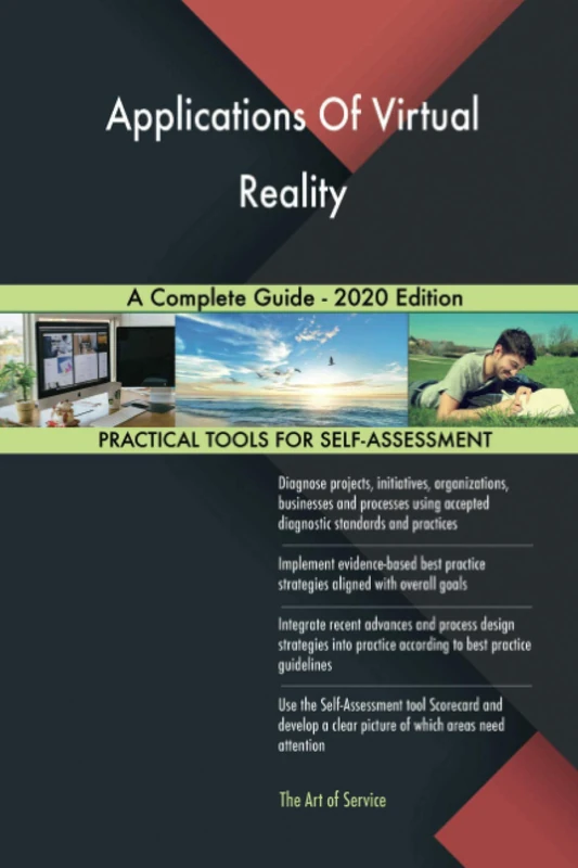 Applications Of Virtual Reality A Complete Guide - 2020 Edition