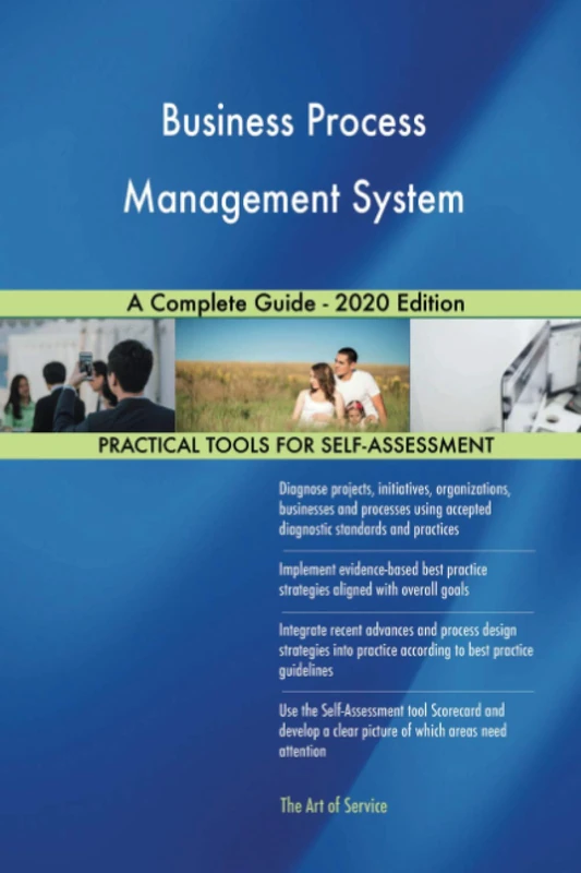 Business Process Management System A Complete Guide - 2020 Edition