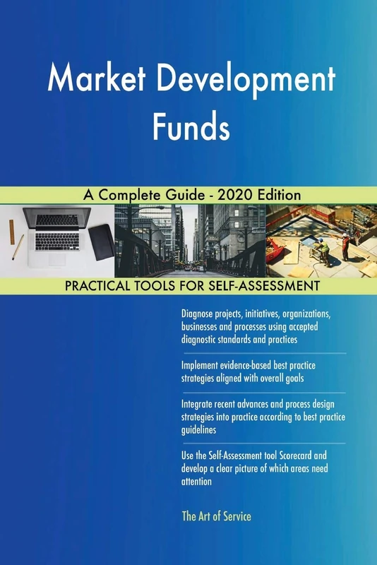 Market Development Funds A Complete Guide - 2020 Edition