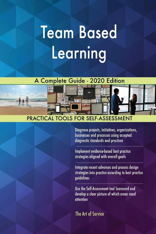 Team Based Learning A Complete Guide - 2020 Edition