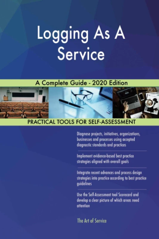 Logging As A Service A Complete Guide - 2020 Edition