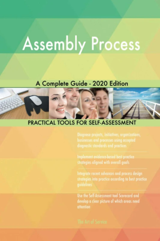 Assembly Process A Complete Guide - 2020 Edition