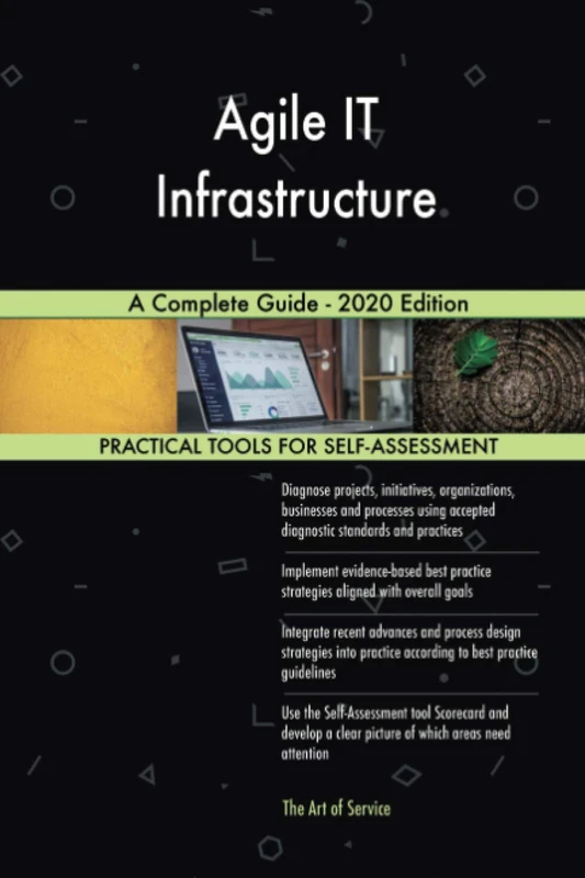 Agile IT Infrastructure A Complete Guide - 2020 Edition