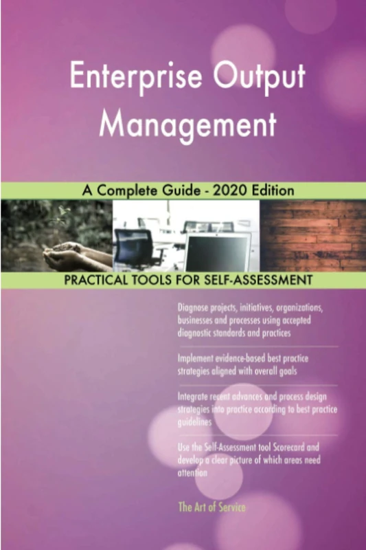 Enterprise Output Management A Complete Guide - 2020 Edition