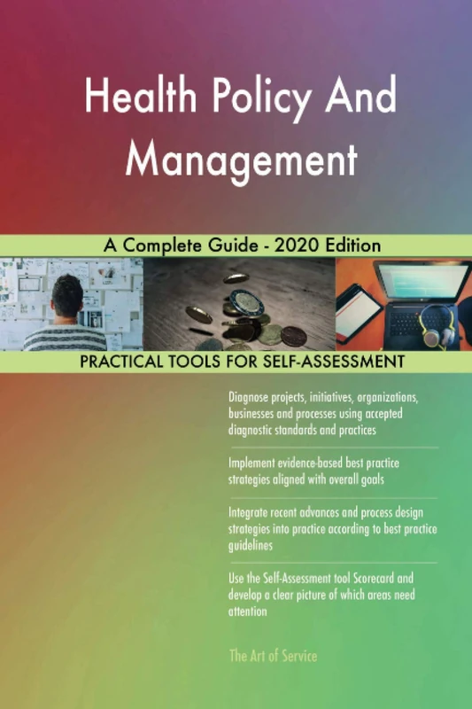 Health Policy And Management A Complete Guide - 2020 Edition