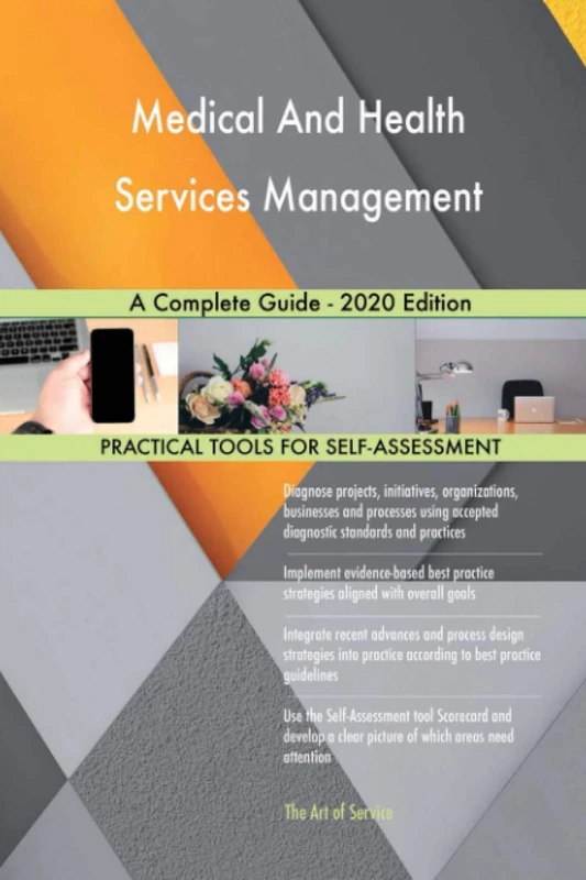 Medical And Health Services Management A Complete Guide - 2020 Edition
