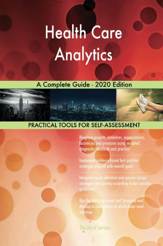 Health Care Analytics A Complete Guide - 2020 Edition