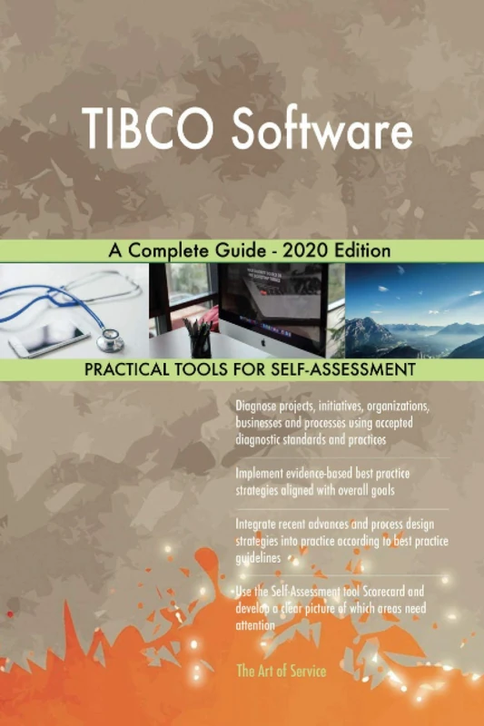 TIBCO Software A Complete Guide - 2020 Edition