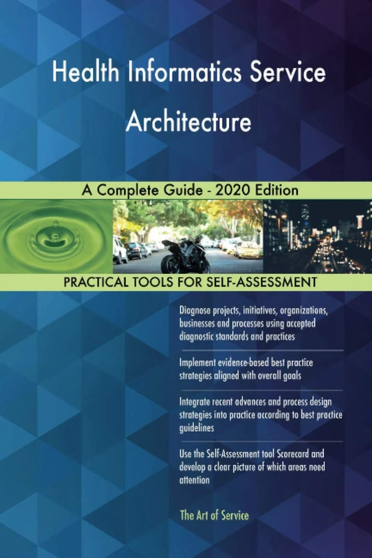 Health Informatics Service Architecture A Complete Guide - 2020 Edition