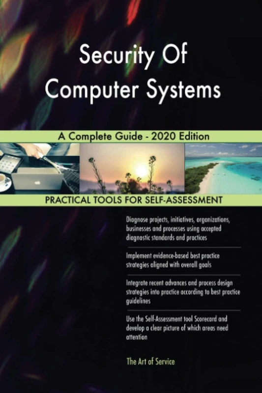 Security Of Computer Systems A Complete Guide - 2020 Edition