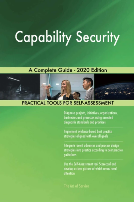 Capability Security A Complete Guide - 2020 Edition