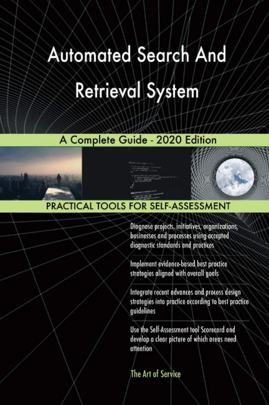Automated Search And Retrieval System A Complete Guide - 2020 Edition