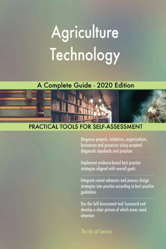 Agriculture Technology A Complete Guide - 2020 Edition