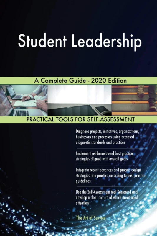 Student Leadership A Complete Guide - 2020 Edition