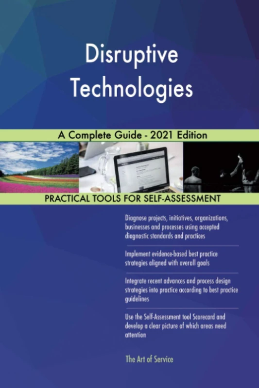 Disruptive Technologies A Complete Guide - 2021 Edition