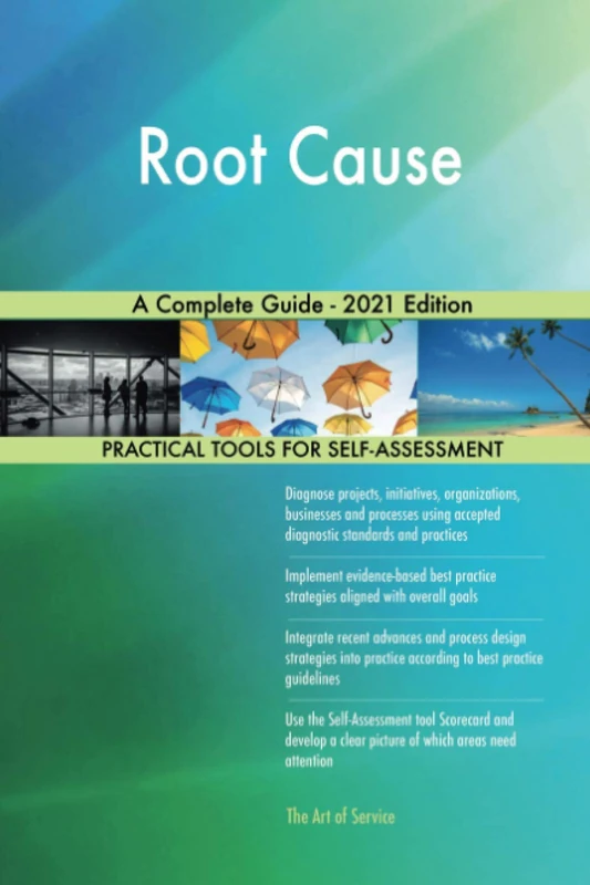 Root Cause A Complete Guide - 2021 Edition