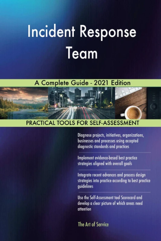Incident Response Team A Complete Guide - 2021 Edition