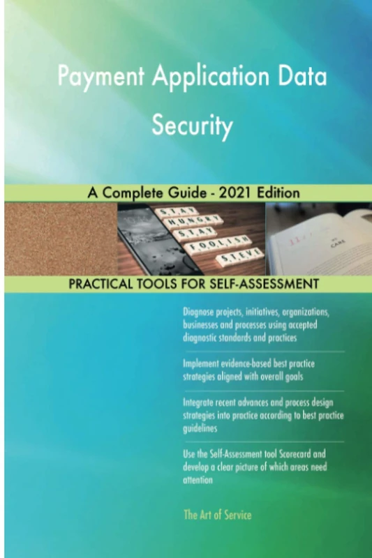 Payment Application Data Security A Complete Guide - 2021 Edition