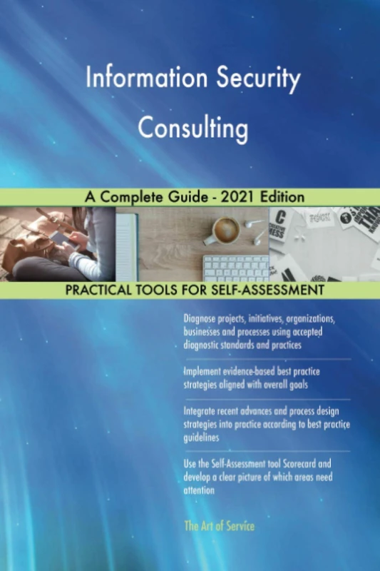 Information Security Consulting A Complete Guide - 2021 Edition