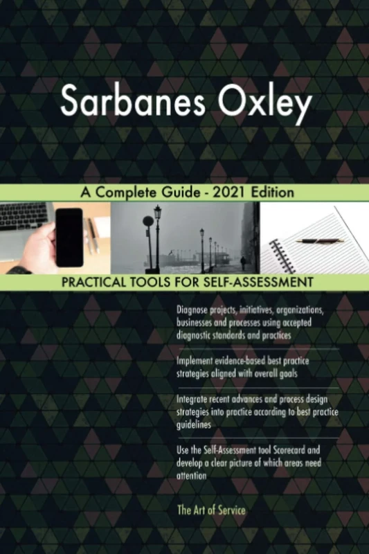 Sarbanes Oxley A Complete Guide - 2021 Edition