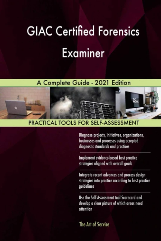 GIAC Certified Forensics Examiner A Complete Guide - 2021 Edition