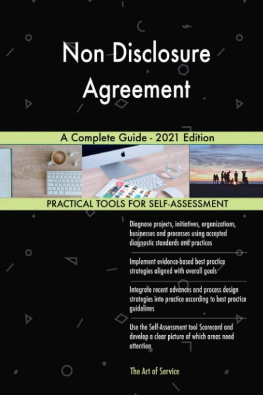 Non Disclosure Agreement A Complete Guide - 2021 Edition