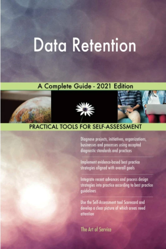 Data Retention A Complete Guide - 2021 Edition