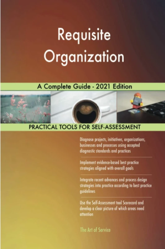 Requisite Organization A Complete Guide - 2021 Edition
