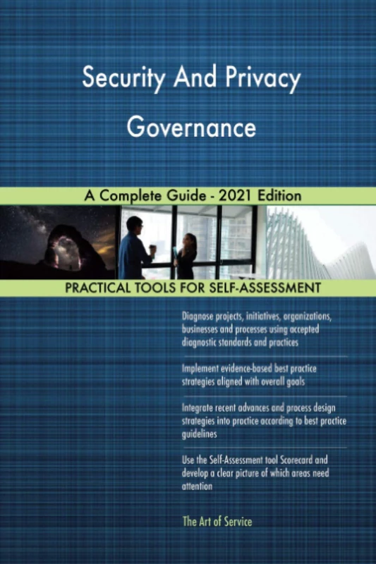 Security And Privacy Governance A Complete Guide - 2021 Edition