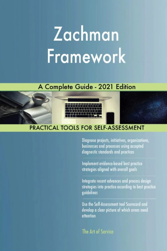 Zachman Framework A Complete Guide - 2021 Edition