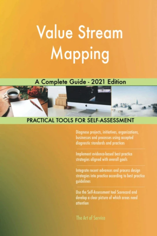 Value Stream Mapping A Complete Guide - 2021 Edition