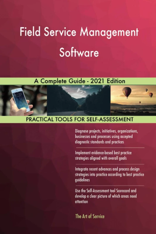 Field Service Management Software A Complete Guide - 2021 Edition