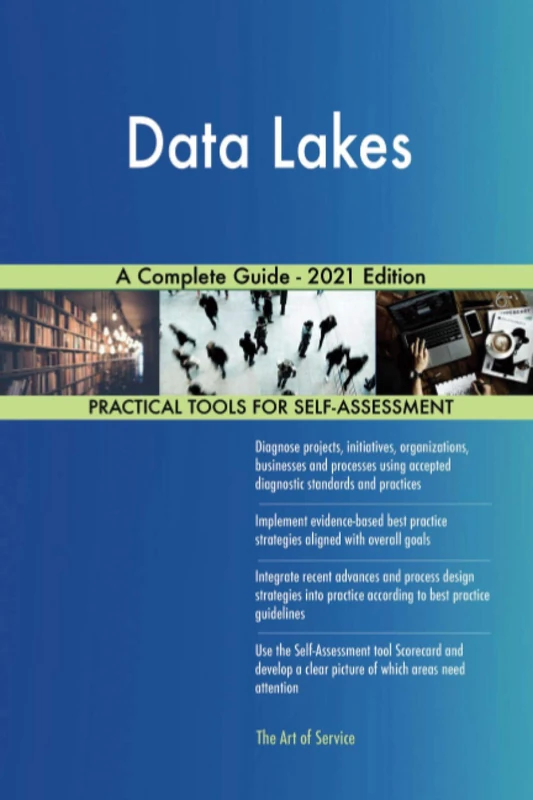 Data Lakes A Complete Guide - 2021 Edition