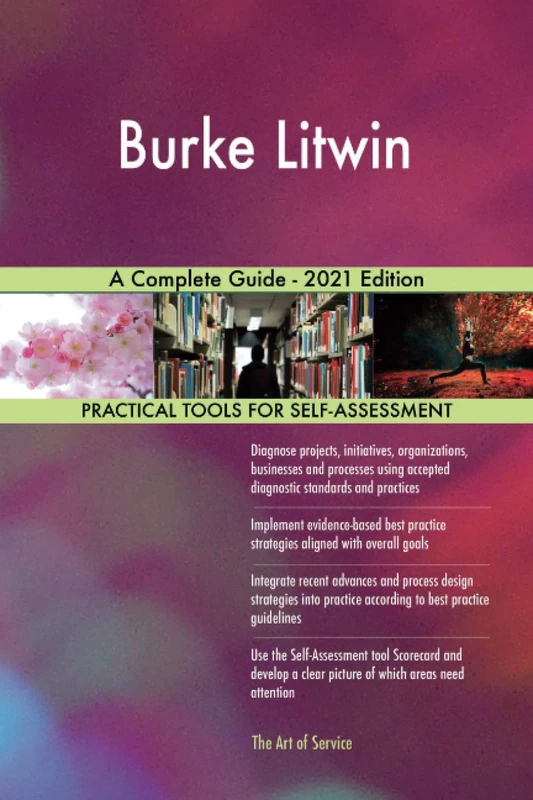 Burke Litwin A Complete Guide - 2021 Edition