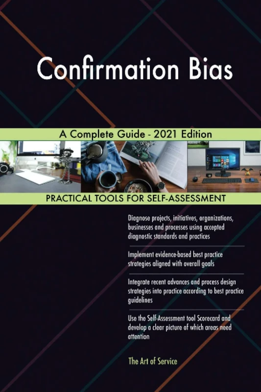 Confirmation Bias A Complete Guide - 2021 Edition