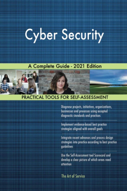 Cyber Security A Complete Guide - 2021 Edition