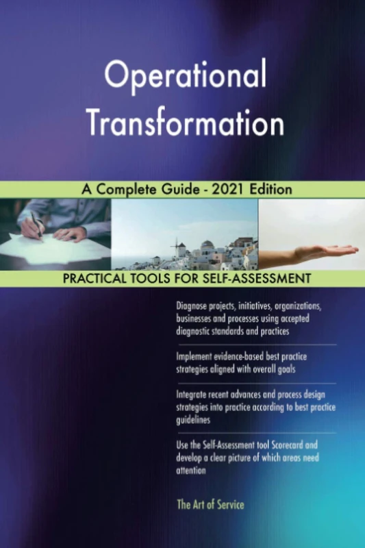 Operational Transformation A Complete Guide - 2021 Edition