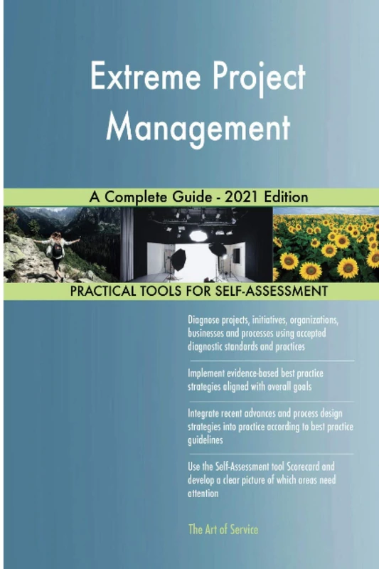Extreme Project Management A Complete Guide - 2021 Edition