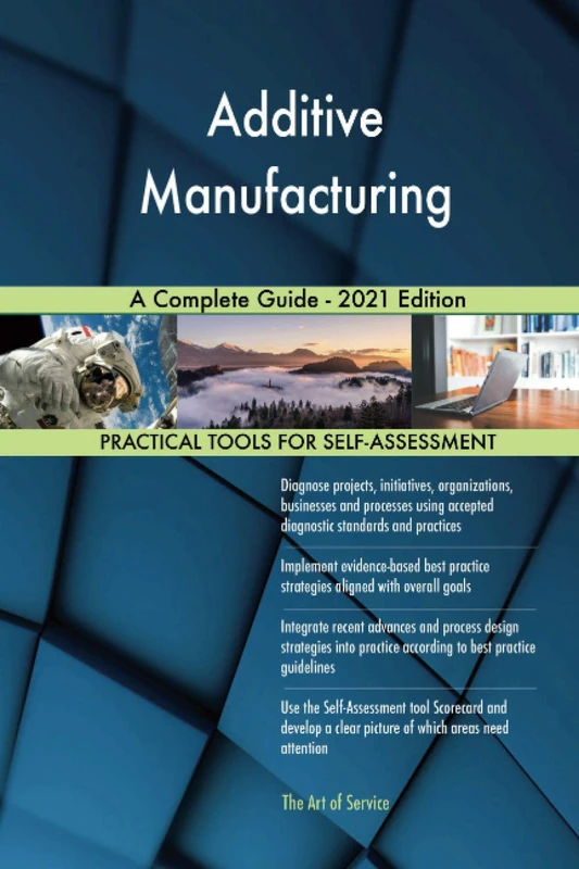 Additive Manufacturing A Complete Guide - 2021 Edition - Image 1