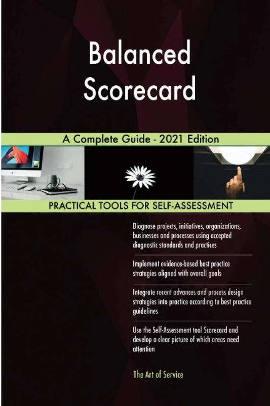 Balanced Scorecard A Complete Guide - 2021 Edition
