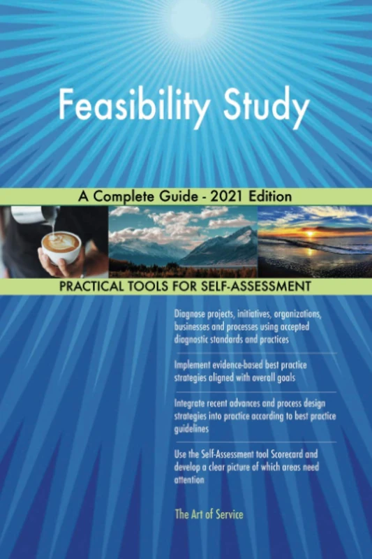 Feasibility Study A Complete Guide - 2021 Edition
