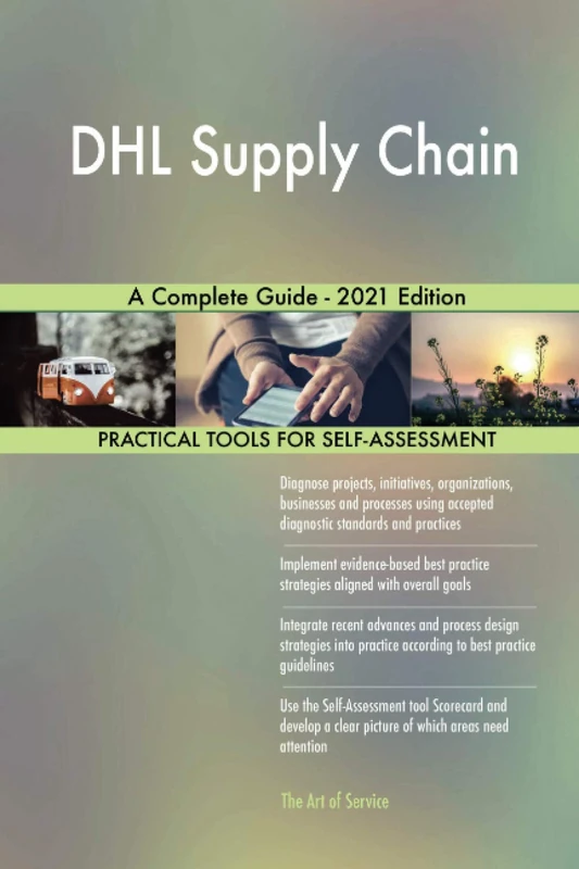 DHL Supply Chain A Complete Guide - 2021 Edition