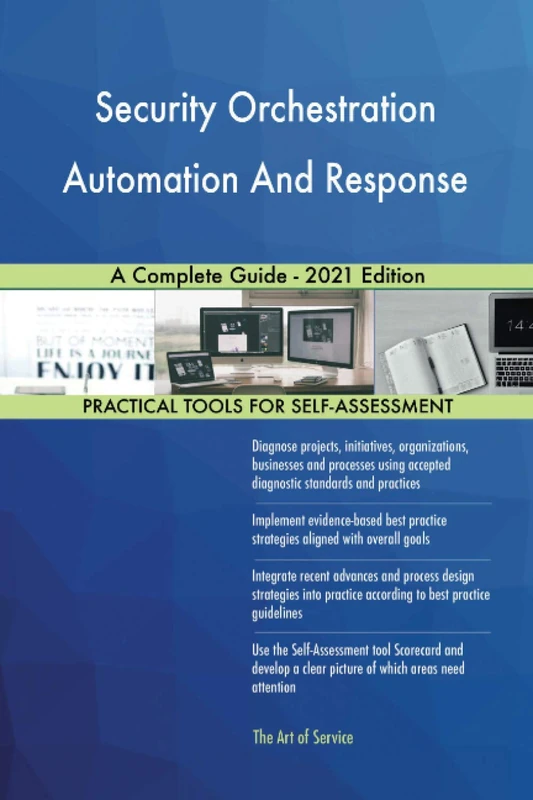 Security Orchestration Automation And Response A Complete Guide