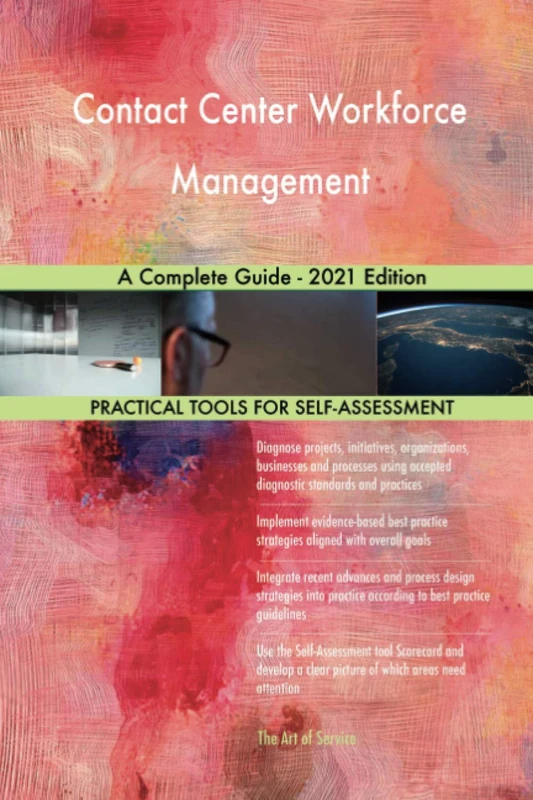 Contact Center Workforce Management A Complete Guide - 2021 Edition
