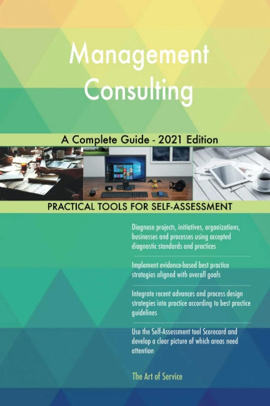 Management Consulting A Complete Guide - 2021 Edition