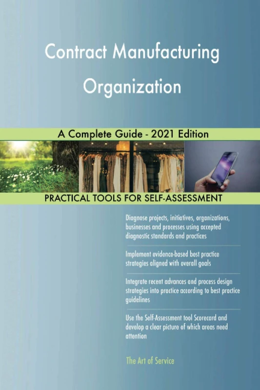 Contract Manufacturing Organization A Complete Guide - 2021 Edition